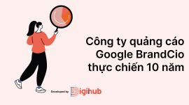 Công ty quảng cáo google Digihub | Thực chiến 10 năm