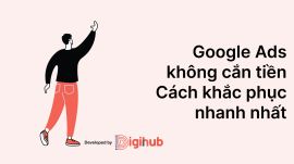 Google ads không cắn tiền | Cách khắc phục nhanh nhất