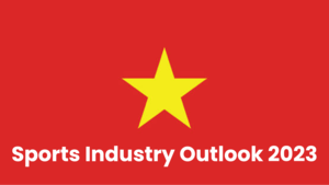 Sports Industry Outlook 2023 in Viet Nam