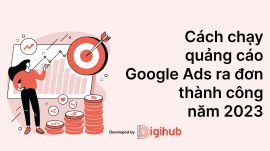 Cách chạy quảng cáo Google Ads RA ĐƠN thành công 2023