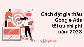 Cách đặt giá thầu Google Ads tối ưu chi phí 2023